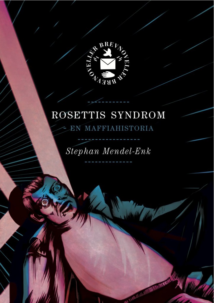 Omslag till Stephan Mendel-Enks novell "Rossetis syndrom - en maffiahistoria"